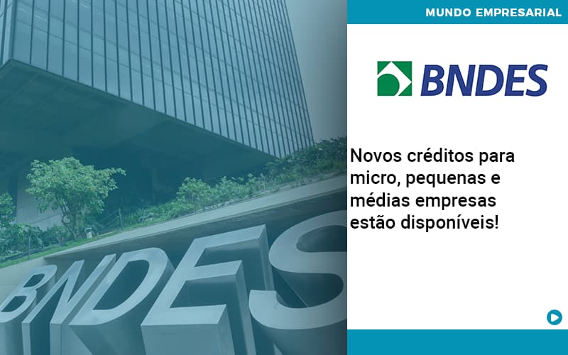 Novos Creditos Para Micro Pequenas E Medias Empresas Estao Disponiveis Organização Contábil Lawini - Tononi Contabilidade | Contabilidade no Espírito Santo