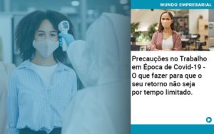 Precaucoes No Trabalho Em Epoca De Covid 19 O Que Fazer Para Que O Seu Retorno Nao Seja Por Tempo Limitado Organização Contábil Lawini - Tononi Contabilidade | Contabilidade no Espírito Santo