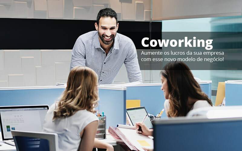 Coworking Aumente Os Lucros Da Sua Empresa Com Esse Novo Modelo De Negocio Post 1 Organização Contábil Lawini - Tononi Contabilidade | Contabilidade no Espírito Santo