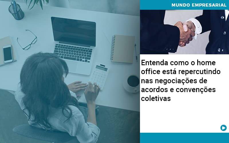 Entenda Como O Home Office Está Repercutindo Nas Negociações De Acordos E Convenções Coletivas Organização Contábil Lawini - Tononi Contabilidade | Contabilidade no Espírito Santo