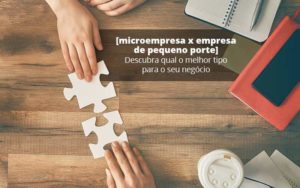 Microempresa X Empresa De Pequeno Porte Descubra Qual O Melhor Tipo Para O Seu Negocio Post 1 Organização Contábil Lawini - Tononi Contabilidade | Contabilidade no Espírito Santo