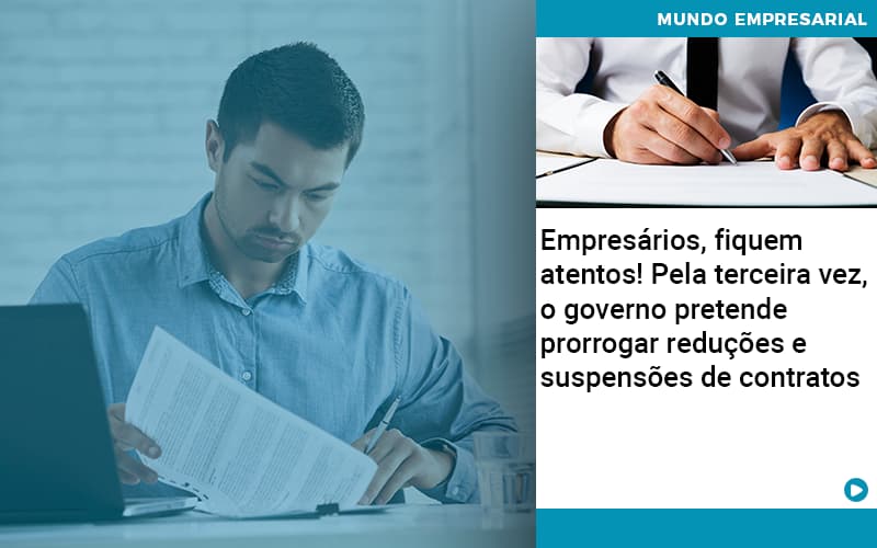 Empresarios Fiquem Atentos Pela Terceira Vez O Governo Pretende Prorrogar Reducoes E Suspensoes De Contratos Organização Contábil Lawini - Tononi Contabilidade | Contabilidade no Espírito Santo