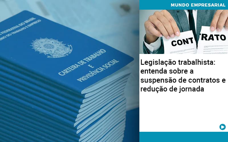 Legislacao Trabalhista Entenda Sobre A Suspensao De Contratos E Reducao De Jornada Organização Contábil Lawini - Tononi Contabilidade | Contabilidade no Espírito Santo