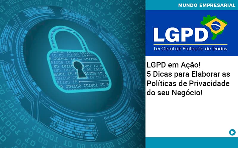 Lgpd Em Acao 5 Dicas Para Elaborar As Politicas De Privacidade Do Seu Negocio Organização Contábil Lawini - Tononi Contabilidade | Contabilidade no Espírito Santo