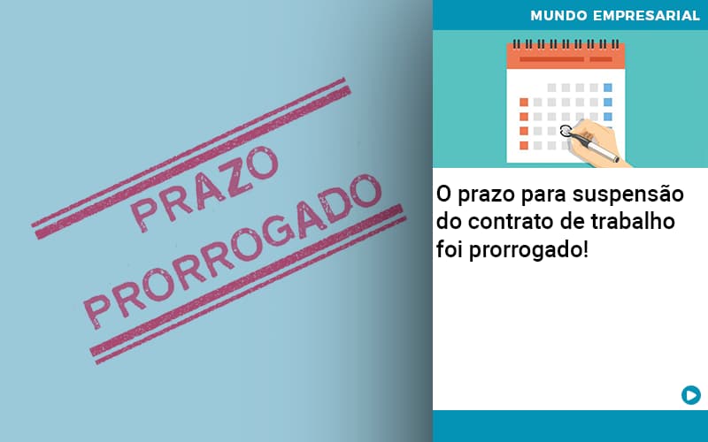 O Prazo Para Suspensao Do Contrato De Trabalho Foi Prorrogado Organização Contábil Lawini - Tononi Contabilidade | Contabilidade no Espírito Santo