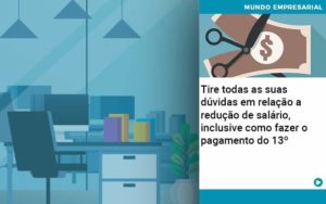 Tire Todas As Suas Duvidas Em Relacao A Reducao De Salario Inclusive Como Fazer O Pagamento Do 13 Organização Contábil Lawini - Tononi Contabilidade | Contabilidade no Espírito Santo