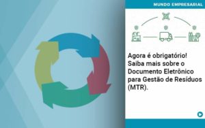 Agora E Obrigatorio Saiba Mais Sobre O Documento Eletronico Para Gestao De Residuos Mtr - Tononi Contabilidade | Contabilidade no Espírito Santo