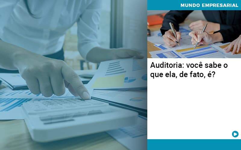 Auditoria Você Sabe O Que Ela De Fato é - Tononi Contabilidade | Contabilidade no Espírito Santo