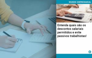 Entenda Quais Sao Os Descontos Salariais Permitidos E Evite Passivos Trabalhistas (1) - Tononi Contabilidade | Contabilidade no Espírito Santo