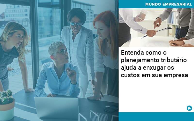 Planejamento Tributario Porque A Maioria Das Empresas Paga Impostos Excessivos - Tononi Contabilidade | Contabilidade no Espírito Santo