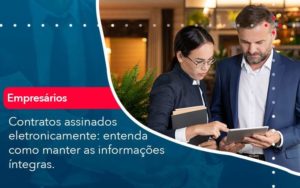 Contratos Assinados Eletronicamente Entenda Como Manter As Informacoes Integras 1 - Tononi Contabilidade | Contabilidade no Espírito Santo