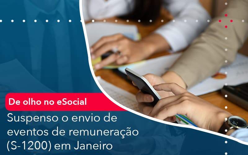 De Olho No E Social Suspenso O Envio De Eventos De Remuneracao S 1200 Em Janeiro - Tononi Contabilidade | Contabilidade no Espírito Santo