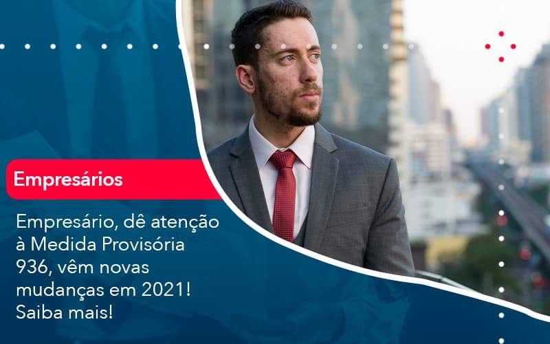 Empresario De Atencao A Medida Provisoria 936 Vem Novas Mudancas Em 2021 Saiba Mais 1 - Tononi Contabilidade | Contabilidade no Espírito Santo