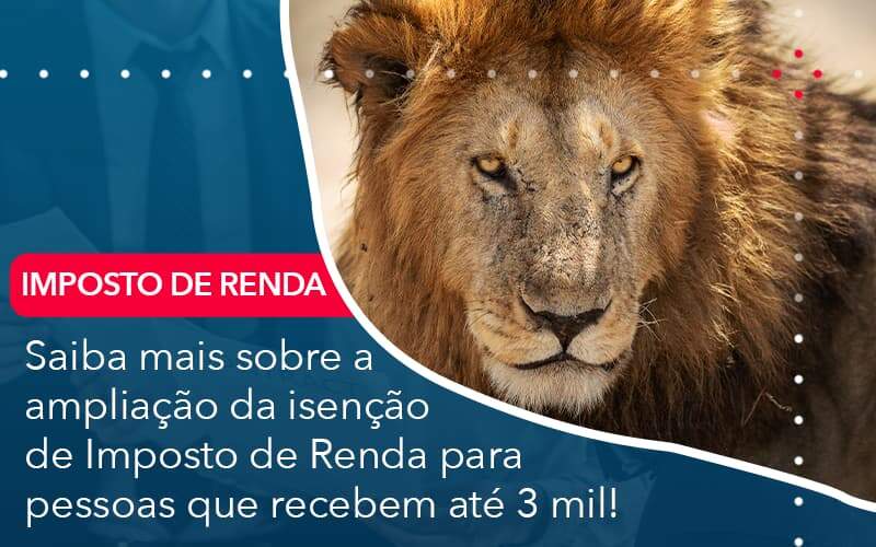 Saiba Mais Sobre A Ampliancao Da Isencao De Imposto De Renda Para Pessoas Que Recebem Ate 3 Mil - Tononi Contabilidade | Contabilidade no Espírito Santo