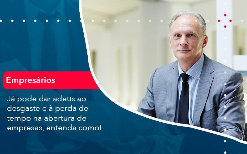 Já Pode Dar Adeus Ao Desgaste E à Perda De Tempo Na Abertura De Empresas Entenda Como - Tononi Contabilidade | Contabilidade no Espírito Santo