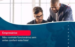 Nao Contrate Funcionarios Sem Antes Conferir Esta Lista 1 - Tononi Contabilidade | Contabilidade no Espírito Santo