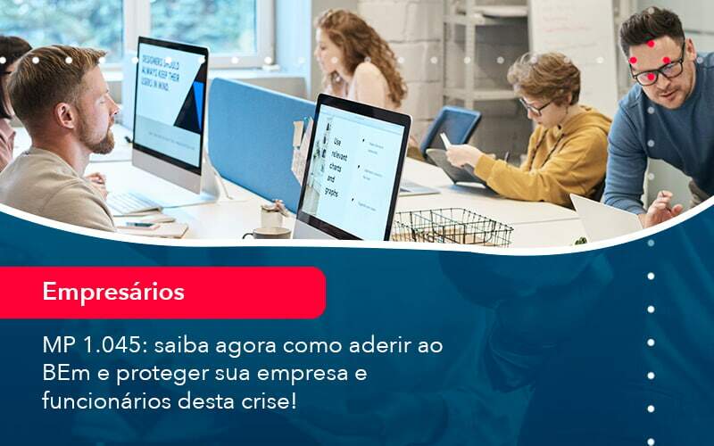 Mp 1045 Saiba Agora Como Aderir Ao Bem E Proteger Sua Empresa E Funcionarios Desta Crise 1 - Tononi Contabilidade | Contabilidade no Espírito Santo