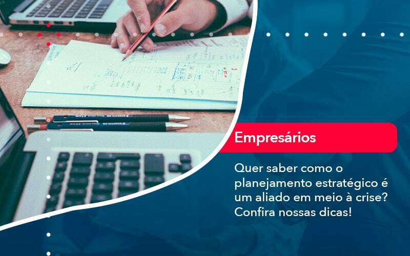 Quer Saber Como O Planejamento Estrategico E Um Aliado Em Meio A Crise Confira Nossas Dicas 2 - Tononi Contabilidade | Contabilidade no Espírito Santo