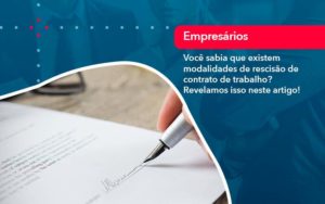 Voce Sabia Que Existem Modalidades De Rescisao De Contrato De Trabalho - Tononi Contabilidade | Contabilidade no Espírito Santo