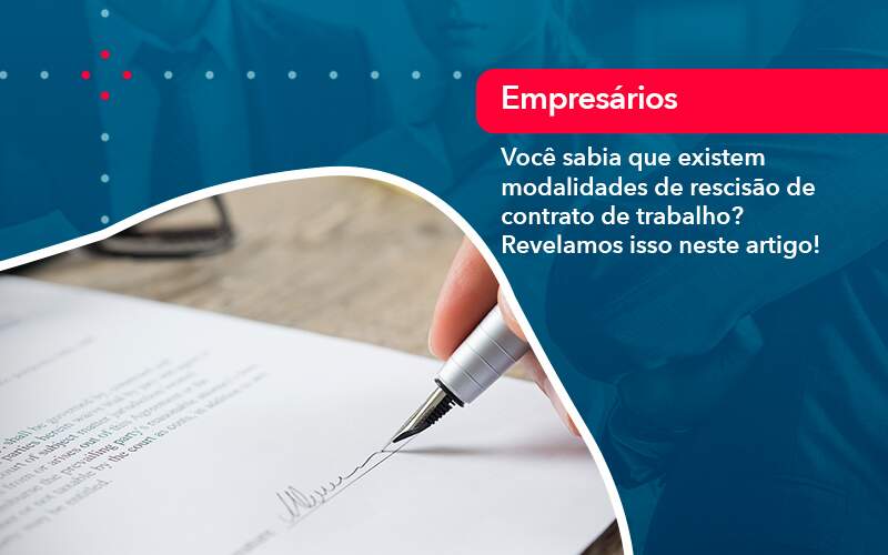 Voce Sabia Que Existem Modalidades De Rescisao De Contrato De Trabalho - Tononi Contabilidade | Contabilidade no Espírito Santo