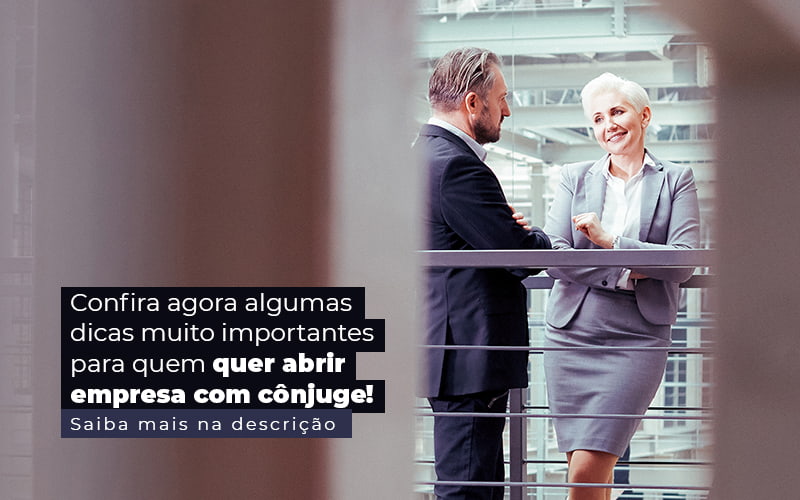 Confira Agora Algumas Dicas Muito Importantes Para Quem Quer Abrir Empresa Com Conjuge Post 1 - Tononi Contabilidade | Contabilidade no Espírito Santo