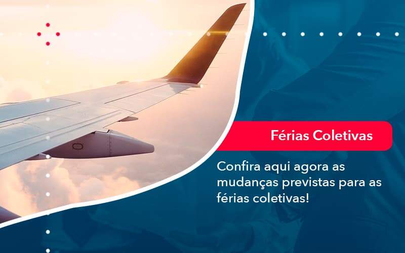 Confira Aqui Agora As Mudancas Previstas Para As Ferias Coletivas 1 - Tononi Contabilidade | Contabilidade no Espírito Santo