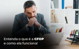 Entenda O Que E A Cfop E Como Ela Funciona Blog 1 - Tononi Contabilidade | Contabilidade no Espírito Santo