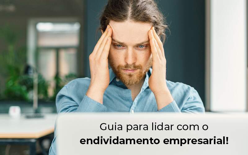 Guia Para Lidar Com O Endividamento Empresarial Blog - Tononi Contabilidade | Contabilidade no Espírito Santo