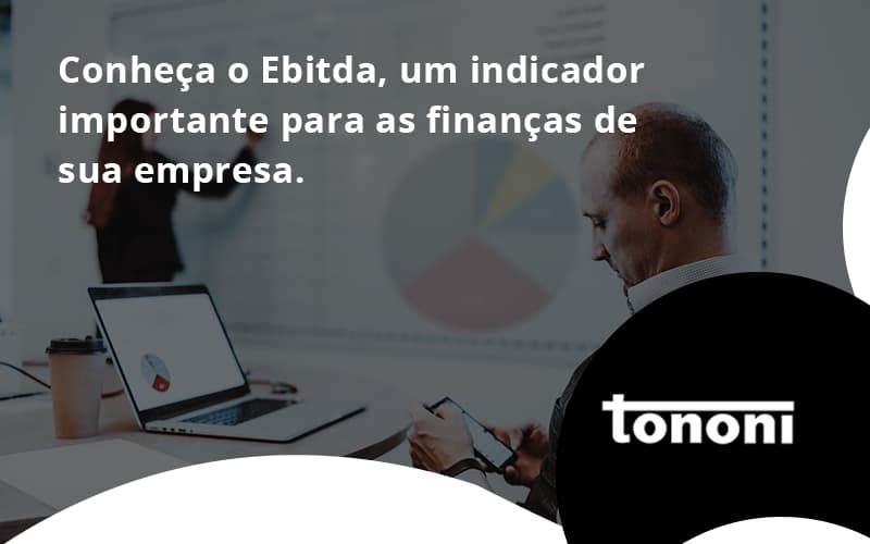 Conheca O Ebtida Tononi - Tononi Contabilidade | Contabilidade no Espírito Santo