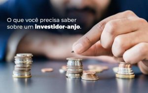 O Que Voce Precisa Saber Sobre Um Investidor Anjo Blog - Tononi Contabilidade | Contabilidade no Espírito Santo